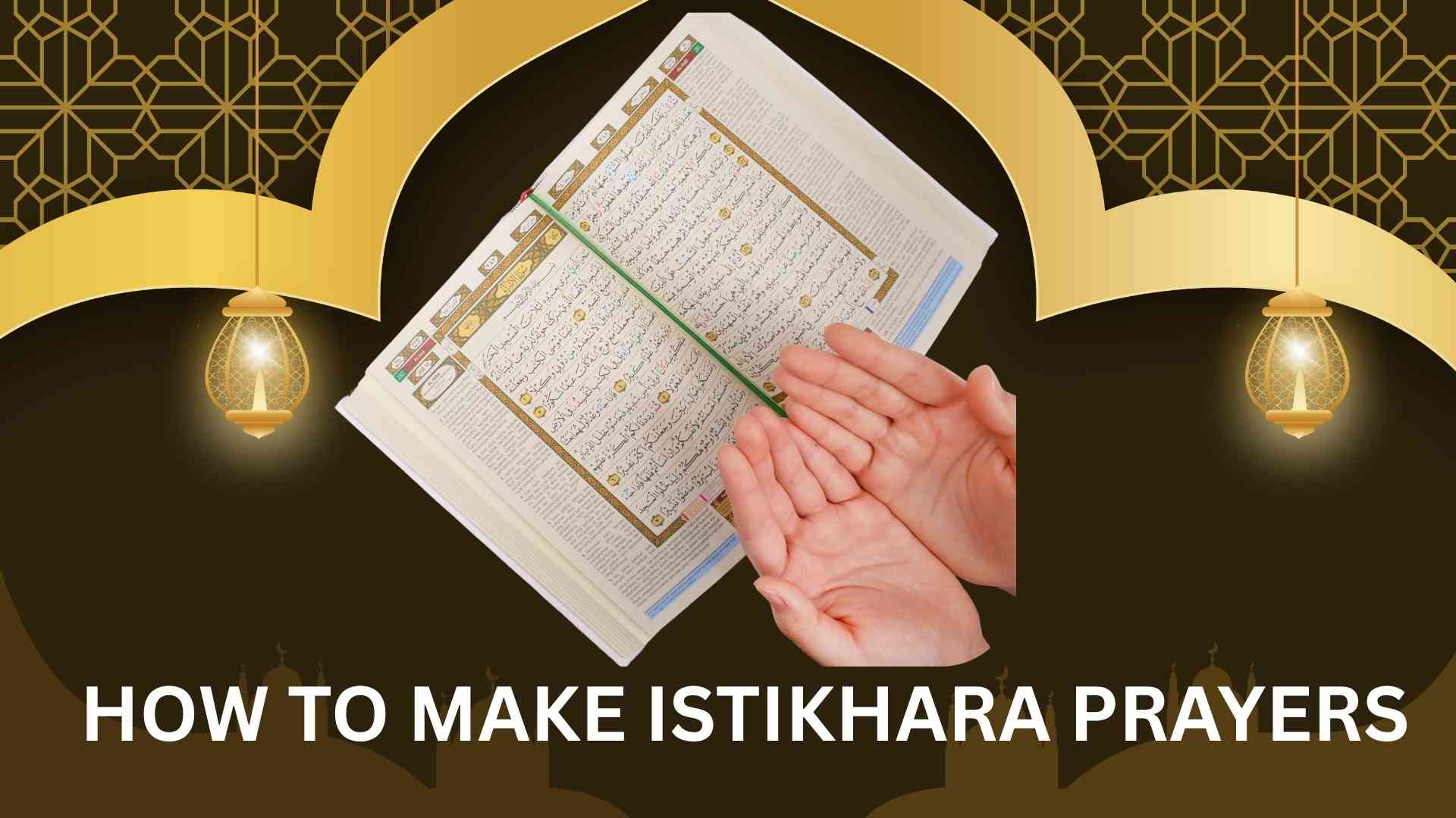 How to Make Istikhara Prayer, Istikhara , dua istikhara , istikhara dua , dua e istikhara 