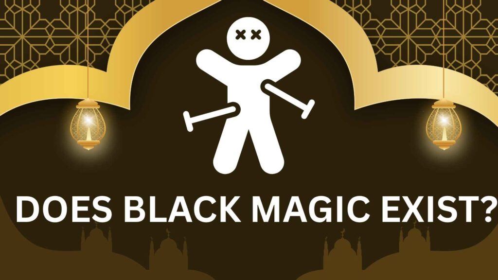 Does Black Magic Exist, kala jadu , black magic , istikhara dua , istikhara dua uk , online istikhara uk