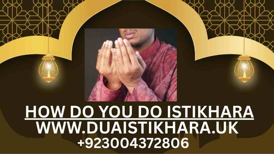 How Do You Do Istikhara,istikhara dua , online istikhara uk , istikhara online