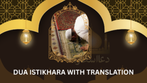 Dua Istikhara with Translation | Full Guide, Arabic Text, and Meaning